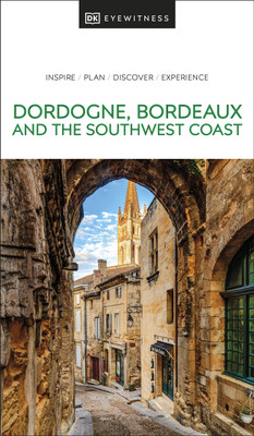 DK Dordogne, Bordeaux and the Southwest Coast(English, Paperback, DK Travel)