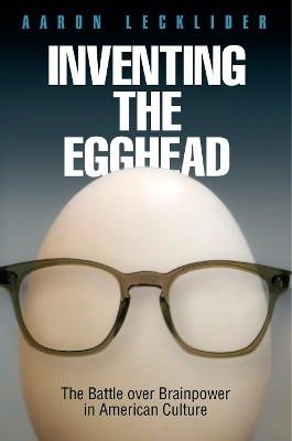 Inventing the Egghead(English, Electronic book text, Lecklider Aaron)