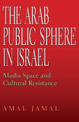 The Arab Public Sphere in Israel(English, Hardcover, Jamal Amal)