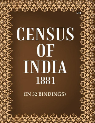 Census of India 1881: North-Western Provinces And Oudh - Sex Statistics Volume Book 28 3rd(Paperback, Edmund White)