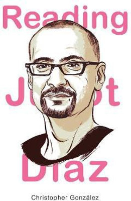 Reading Junot Diaz(English, Paperback, Gonzalez Christopher)