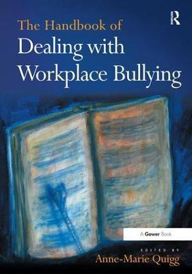 The Handbook of Dealing with Workplace Bullying(English, Hardcover, Quigg Anne-Marie)