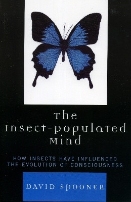 The Insect-Populated Mind(English, Paperback, Spooner David)