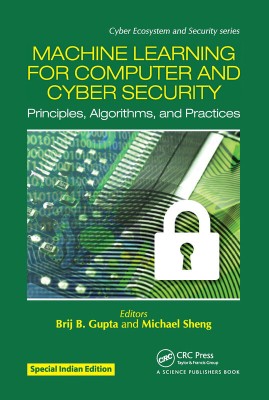 Machine Learning for Computer and Cyber Security(Paperback, Gupta, Brij B. Sheng, Quan Z.)