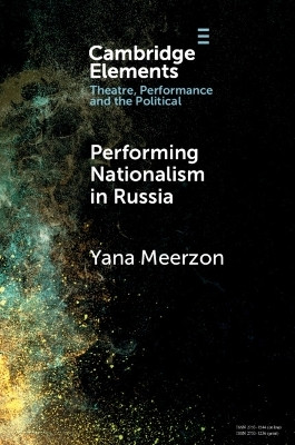 Performing Nationalism in Russia(English, Paperback, Meerzon Yana)