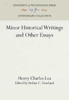Minor Historical Writings and Other Essays(English, Hardcover, Lea Henry Charles)