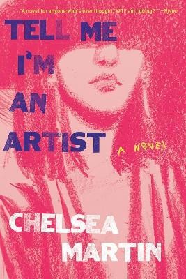 Tell Me I'm An Artist(English, Paperback, Martin Chelsea)