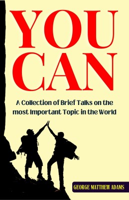 You Can: A Collection of Brief Talks on the most Important Topic in the World — Your Success  - Best Books to Read BIG SUCCESS(Paperback, Christian D. Larson)