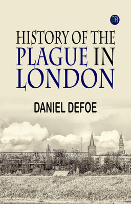 History of the Plague in London(Paperback, Daniel Defoe)