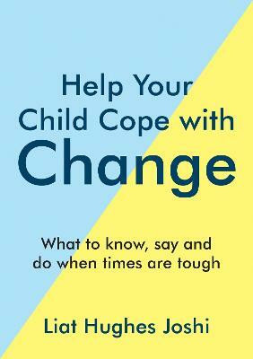 Help Your Child Cope with Change(English, Paperback, Joshi Liat Hughes)