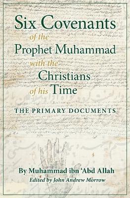 Six Covenants of the Prophet Muhammad with the Christians of His Time(English, Paperback, Ibn 'Abd Allah Muhammad)