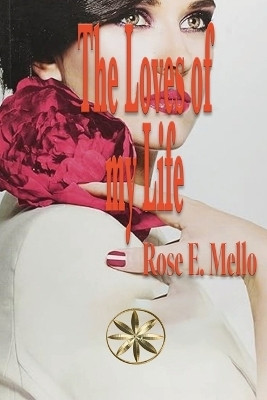 The Loves of my Life(English, Paperback, Mello Rose)
