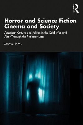 Horror and Science Fiction Cinema and Society(English, Paperback, Harris Martin)