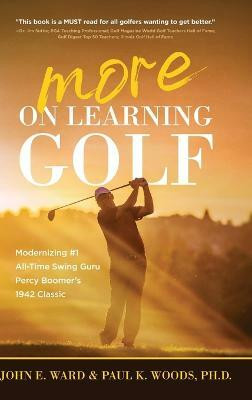 More on Learning Golf(English, Hardcover, Ward John E PH D)