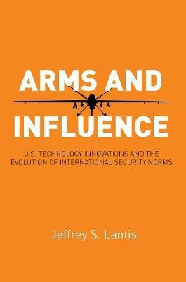 Arms and Influence(English, Electronic book text, Lantis Jeffrey S.)