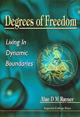 Degrees Of Freedom: Living In Dynamic Boundaries(English, Hardcover, Rayner Alan D M)