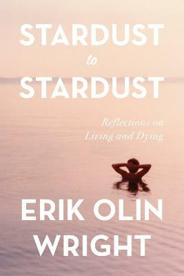 Stardust to Stardust(English, Paperback, Wright Erik Olin)