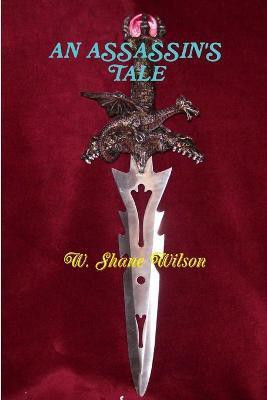 AN Assassin's Tale(English, Paperback, Wilson W. Shane)