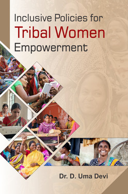 Inclusive Policies for Tribal Women Empowerment(Hardcover, Dr. D. Uma Devi)