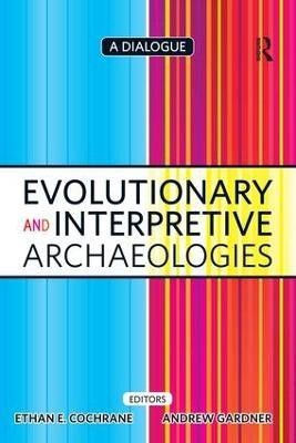 Evolutionary and Interpretive Archaeologies(English, Paperback, unknown)