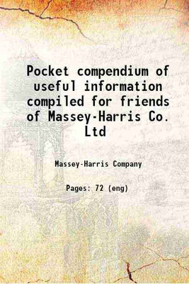 Pocket compendium of useful information compiled for friends of Massey-Harris Co. Ltd 1896 [Hardcover](Hardcover, MasseyHarris Company)