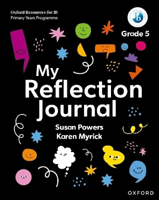 Oxford Resources for IB PYP: My Reflection Journal Grade 5(English, Paperback, Powers Susan)
