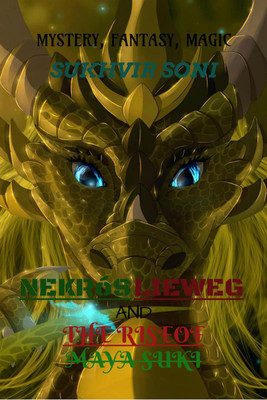 NEKRóS LIEWEG AND THE RISE OF MAYA SUKI(English, Paperback, Sukhvir Soni)