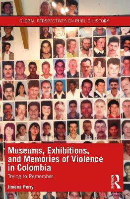 Museums, Exhibitions, and Memories of Violence in Colombia(English, Hardcover, Perry Jimena)