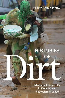 Histories of Dirt(English, Hardcover, Newell Stephanie)