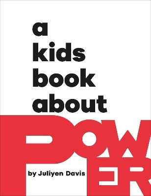 A Kids Book About Power(English, Hardcover, Davis Juliyen)