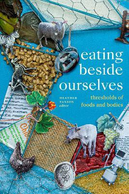 Eating Beside Ourselves(English, Paperback, unknown)