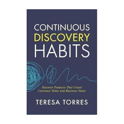 Continuous Discovery Habits(English, Paperback, Torres Teresa)