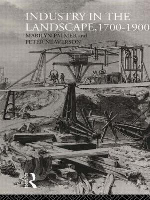 Industry in the Landscape, 1700-1900(English, Hardcover, Neaverson Peter)