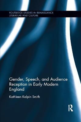 Gender, Speech, and Audience Reception in Early Modern England(English, Paperback, Smith Kathleen)