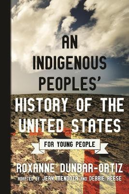 Indigenous Peoples' History of the United States for Young People(English, Paperback, Dunbar-Ortiz Roxanne)