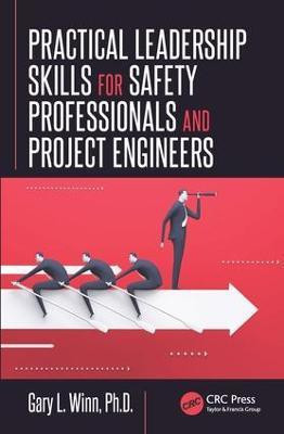 Practical Leadership Skills for Safety Professionals and Project Engineers(English, Electronic book text, Winn Gary L.)