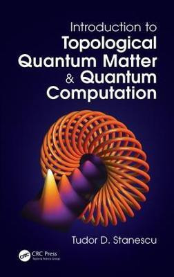 Introduction to Topological Quantum Matter & Quantum Computation(English, Hardcover, Stanescu Tudor D.)