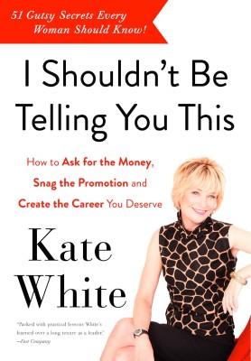 I SHOULDN'T BE TELLING YOU THIS(Paperback, White, Kate)