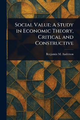 Social Value(English, Paperback, Anderson Benjamin M (Benjamin McAle)