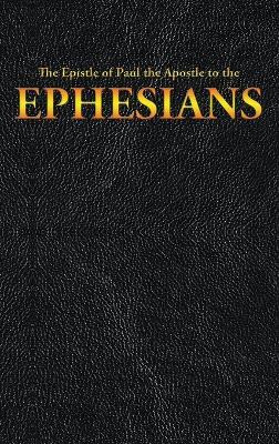 The Epistle of Paul the Apostle to the EPHESIANS(English, Hardcover, King James)