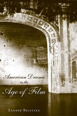 American Drama in the Age of Film(English, Hardcover, Brietzke Zander)