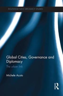 Global Cities, Governance and Diplomacy(English, Paperback, Acuto Michele)