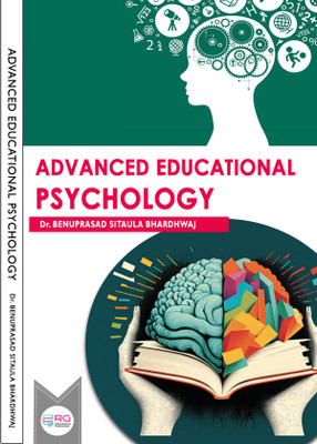 ADVANCED EDUCATIONAL PSYCHOLOGY(Paperback, Dr. BENUPRASAD SITAULA BHARDHWAJ)