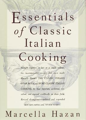 Essentials of Classic Italian Cooking(English, Hardcover, Hazan Marcella)