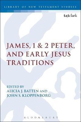 James, 1 & 2 Peter, and Early Jesus Traditions(English, Electronic book text, unknown)