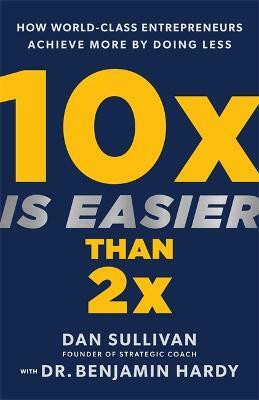 10x Is Easier Than 2x(English, Hardcover, Sullivan Dan Dr.)