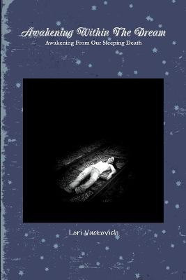 Awakening Within the Dream(English, Paperback, Vuckovich Lori)