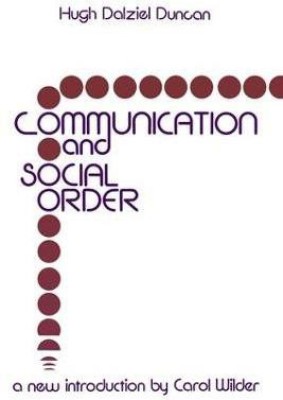 Communication and Social Order(English, Paperback, Duncan Hugh Dalziel)