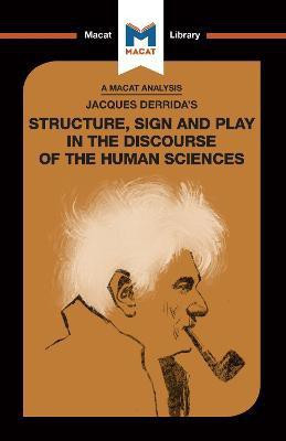 An Analysis of Jacques Derrida's Structure, Sign, and Play in the Discourse of the Human Sciences(English, Hardcover, Smith-Laing Tim)