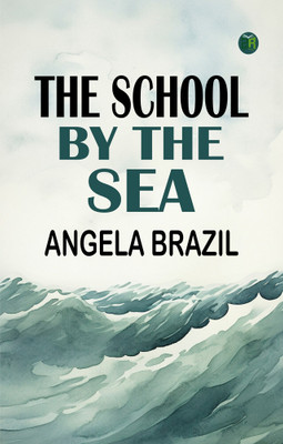 The School by the Sea(Paperback, Angela Brazil)